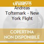Andreas Toftemark - New York Flight cd
