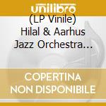 (LP Vinile) Hilal & Aarhus Jazz Orchestra Kalaha / Kaya - Tutku vinile