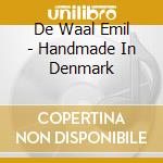 De Waal Emil - Handmade In Denmark cd