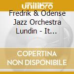 Fredrik & Odense Jazz Orchestra Lundin - It Takes All Kinds To Make A World cd