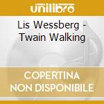 Lis Wessberg - Twain Walking cd