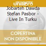 Jobarteh Dawda Stefan Pasbor - Live In Turku cd