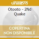 Otooto - 2Nd Quake cd