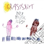 Grasskirt - Hey Music Lover cd