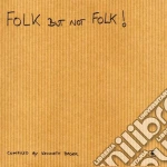 Folk But Not Folk / Various cd