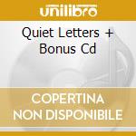 Quiet Letters + Bonus Cd cd