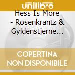 Hess Is More - Rosenkrantz & Gyldenstjerne Er Dode cd