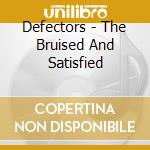 Defectors - The Bruised And Satisfied cd musicale di DEFECTORS