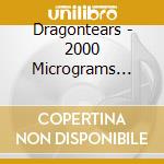 Dragontears - 2000 Micrograms From Home cd