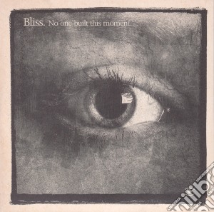 Bliss - No One Built This Moment cd musicale di BLISS