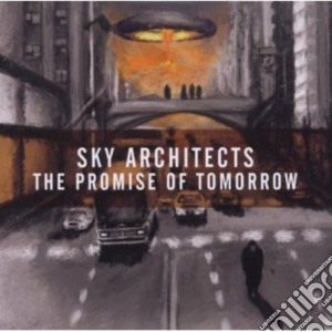 Sky Architects - The Promise Of Tomorrow cd musicale di Sky Architects
