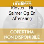 Kloster - Ni Salmer Og En Aftensang cd musicale di Kloster