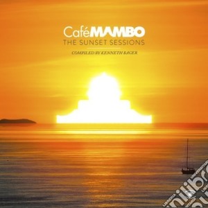 Cafe Mambo - The Sunset Sessions 2013 (2 Cd) cd musicale di Cafe Mambo