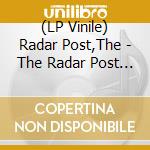 (LP Vinile) Radar Post,The - The Radar Post (Vinyl) vinile