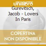 Gurevitsch, Jacob - Lovers In Paris cd musicale di Gurevitsch, Jacob