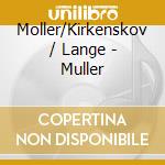 Moller/Kirkenskov / Lange - Muller cd
