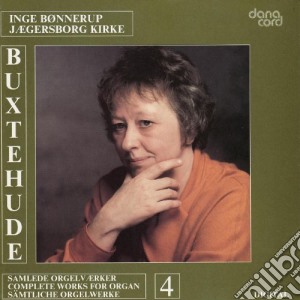 Dietrich Buxtehude - Works For Organ Vol. 4 cd musicale di Dietrich Buxtehude
