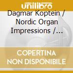 Dagmar Koptein / Nordic Organ Impressions / Sibelius/Lindberg/Slogedal cd