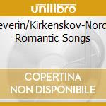 Severin/Kirkenskov-Nordic Romantic Songs cd