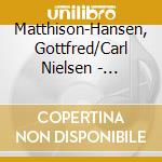 Matthison-Hansen, Gottfred/Carl Nielsen - Concert For Organ/Commotio cd