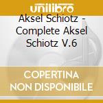 Aksel Schiotz - Complete Aksel Schiotz V.6 cd
