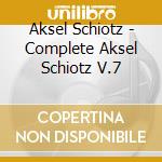 Aksel Schiotz - Complete Aksel Schiotz V.7 cd musicale di Aksel Schiotz