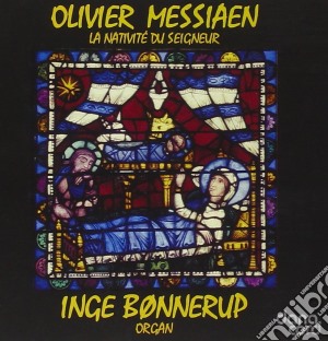 Olivier Messiaen - La Nativite' Du Seigneur cd musicale di Olivier Messiaen