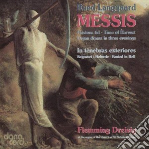 Rued Langgaard - Messis / In Tenebras Exteriores (2 Cd) cd musicale di Langgaard, Rued