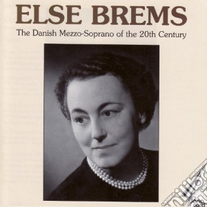 Brems, Else - The Danish Mezzo-Soprano Of 20Thc (2 Cd) cd musicale di Brems, Else