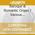 Baroque & Romantic Organ / Various (Tillmanns, Organ) cd musicale di Various Composers