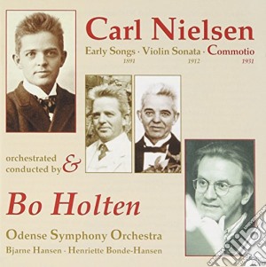 Carl Nielsen - Early Songs/Violin Sonata/Commotio cd musicale di Nielsen, Carl