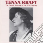 Kraft, Tenna - The Danish Soprano Of The 20Th Century cd