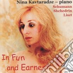 Schumann/Liszt/Shchedrin/Kavataradze - In Fun And Earnest - Nina Kavtaradze, Piano