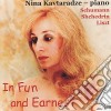 Schumann/Liszt/Shchedrin/Kavataradze - In Fun And Earnest - Nina Kavtaradze, Piano cd