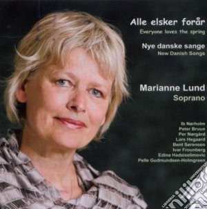 Lund, Marianne/Various Composers - Everyone Loves The Spring - New Danish Songs cd musicale di Lund, Marianne/Various Composers