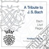 Johann Sebastian Bach / Reger Max / Franz Liszt - A Tribute To Johann Sebastian Bach / Kristian Krogsoe / Organ cd