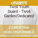 Tivoli Youth Guard - Tivoli Garden/Dedicated cd
