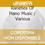 Rarieties Of Piano Music / Various cd musicale