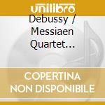 Debussy / Messiaen Quartet Copenhagen - Claude Debussy cd musicale