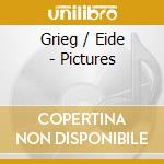 Grieg / Eide - Pictures cd musicale