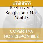 Beethoven / Bengtsson / Mar - Double Concerto cd