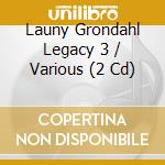Launy Grondahl Legacy 3 / Various (2 Cd) cd