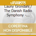 Launy Grondahl / The Danish Radio Symphony - Legacy Vol.9 cd