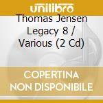 Thomas Jensen Legacy 8 / Various (2 Cd) cd