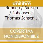 Bonnen / Nielsen / Johansen - Thomas Jensen Legacy Vol. 15 cd musicale