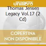 Thomas Jensen Legacy Vol.17 (2 Cd) cd musicale