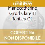 Mariecatherine Girod Clare H - Rarities Of Piano Music At Sc cd