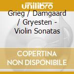 Grieg / Damgaard / Gryesten - Violin Sonatas cd