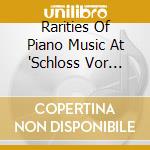 Rarities Of Piano Music At 'Schloss Vor Husum' From The 2022 Festival / Various cd