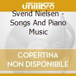 Svend Nielsen - Songs And Piano Music cd musicale